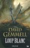 [The Drenai Saga 10] • Loup Blanc [Drenaï] David Gemmell By Sly